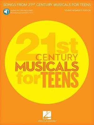 Songs from 21st Century Musicals for Teens: Young Women's Edition: Book with Recorded Accompaniments Online [With Free Web Access] de Hal Leonard Corp