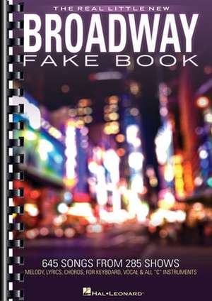 The Real Little New Broadway Fake Book: 645 Songs from 285 Shows de Hal Leonard Corp