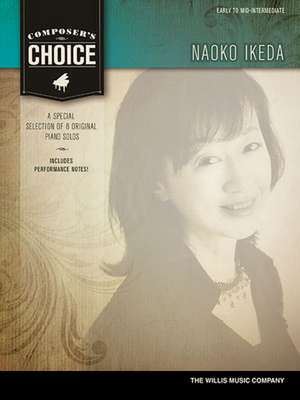 Composer's Choice - Naoko Ikeda: 8 Original Early to Mid-Intermediate Level Piano Solos de Naoko Ikeda