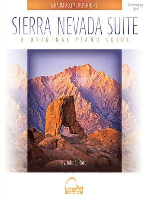 Sierra Nevada Suite: 6 Original Piano Solos Schaum Recital Repertoire de John S. Hord