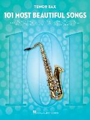 101 Most Beautiful Songs for Tenor Sax