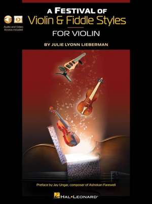 A Festival of Violin & Fiddle Styles for Violin: Book with Audio and Video Access de Julie Lyonn Lieberman