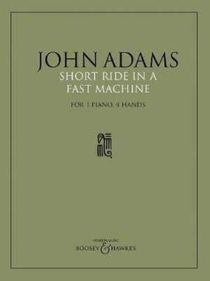 Short Ride in a Fast Machine 1 Piano, 4 Hands de John Adams