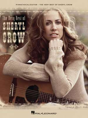 The Very Best of Sheryl Crow Songbook for Piano/Vocal/Guitar