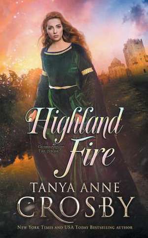 Highland Fire de Tanya Anne Crosby