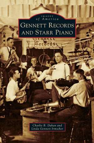 Gennett Records and Starr Piano de Charlie B Dahan