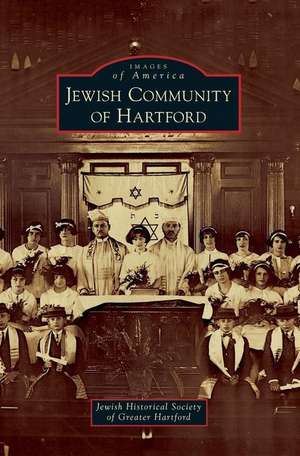 Jewish Community of Hartford de Jewish Historical Society of Greater Har