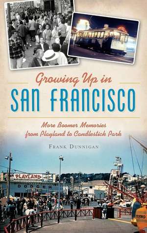 Growing Up in San Francisco de Frank Dunnigan