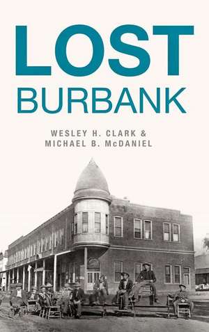 Lost Burbank de Wesley H Clark