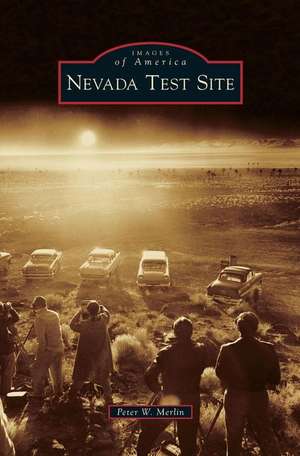 Nevada Test Site de Peter W Merlin