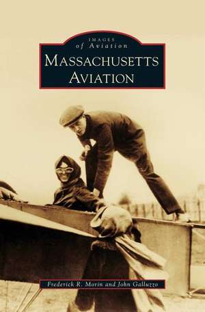 Massachusetts Aviation de Frederick R Morin