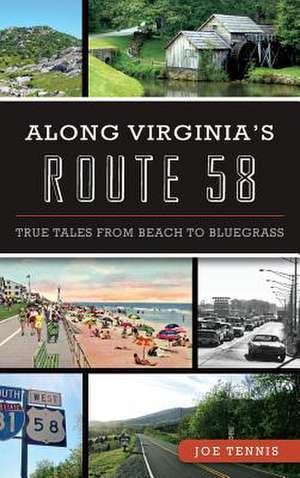 Along Virginia's Route 58 de Joe Tennis