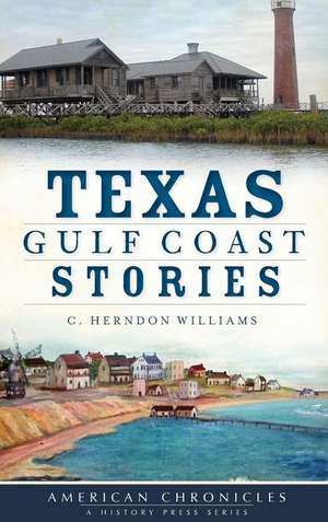 Texas Gulf Coast Stories de C. Herndon Williams