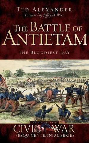 The Battle of Antietam de Ted Alexander