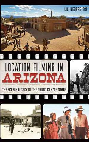 Location Filming in Arizona de Lili DeBarbieri