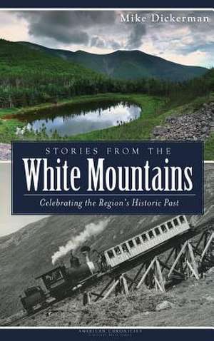 Stories from the White Mountains de Mike Dickerman