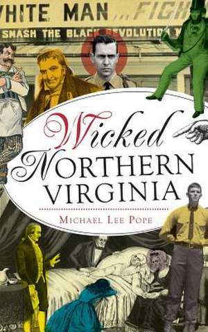 Wicked Northern Virginia de Michael Lee Pope