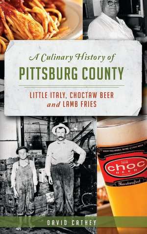 A Culinary History of Pittsburg County de David Cathey