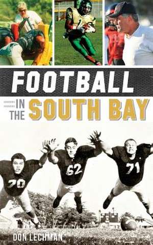 Football in the South Bay de Don Lechman