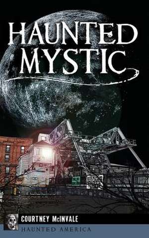 Haunted Mystic de Courtney McInvale