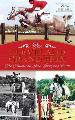 The Cleveland Grand Prix de Betty Yopko Weibel