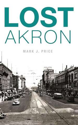 Lost Akron de Mark J. Price