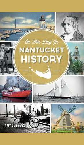 On This Day in Nantucket History de Amy Jenness