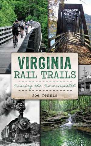 Virginia Rail Trails de Joe Tennis