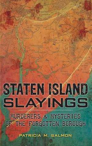 Staten Island Slayings de Patricia M. Salmon