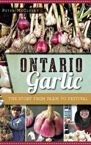 Ontario Garlic de Peter McClusky