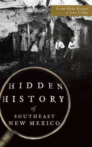 Hidden History of Southeast New Mexico de Donna Blake Birchell