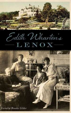 Edith Wharton's Lenox de Cornelia Brooke Gilder