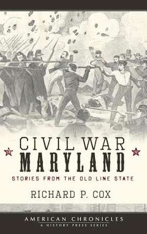 Civil War Maryland de Richard P. Cox