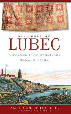 Remembering Lubec de Ronald Pesha