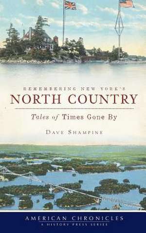 Remembering New York's North Country de Dave Shampine