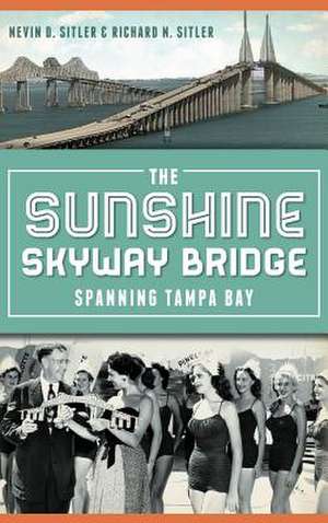 The Sunshine Skyway Bridge de Nevin D. Sitler