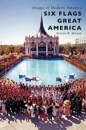 Six Flags Great America de Steven W. Wilson