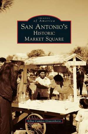 San Antonio's Historic Market Square de Edna Campos Gravenhorst