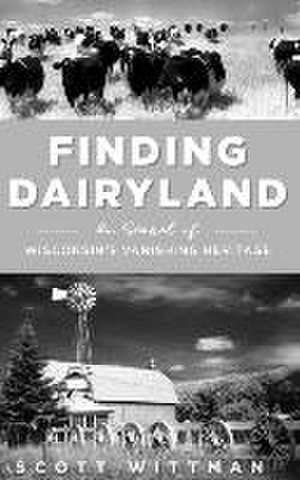 Finding Dairyland de Scott Wittman