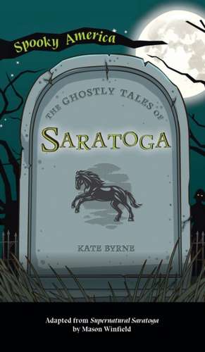 Ghostly Tales of Saratoga de Joanne O'Sulllivan