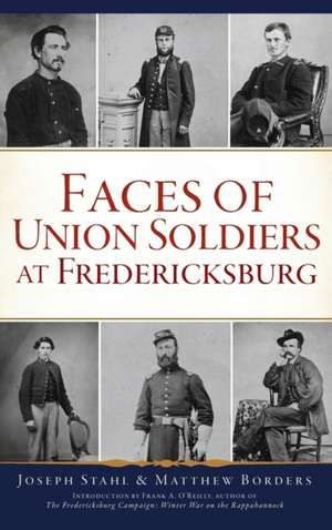 Faces of Union Soldiers at Fredericksburg de Matthew Borders