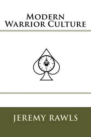 Modern Warrior Culture de Rawls, Jeremy