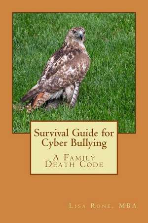 Survival Guide for Cyber Bullying de Rone Mba, Lisa