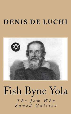 Fish Byne Yola de Denis De Luchi