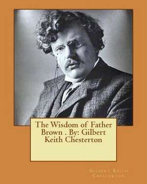 The Wisdom of Father Brown . by de Gilbert Keith Chesterton