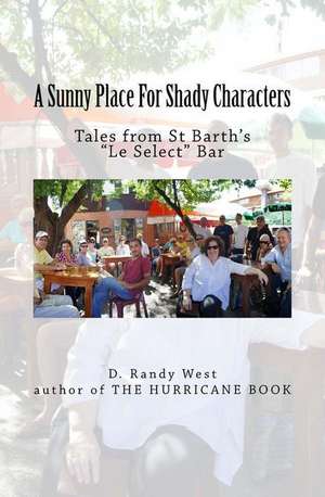 A Sunny Place for Shady Characters de D. Randy West