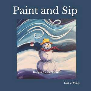 Paint and Sip de Lisa V. Maus