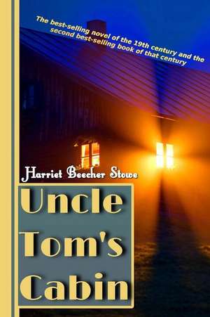 Uncle Tom's Cabin de Harriet Beecher Stowe