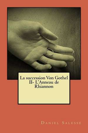 La Succession Von Gothel de Daniel Salesse