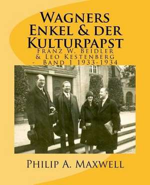 Wagners Enkel & Der Kulturpapst de Maxwell, Philip A.